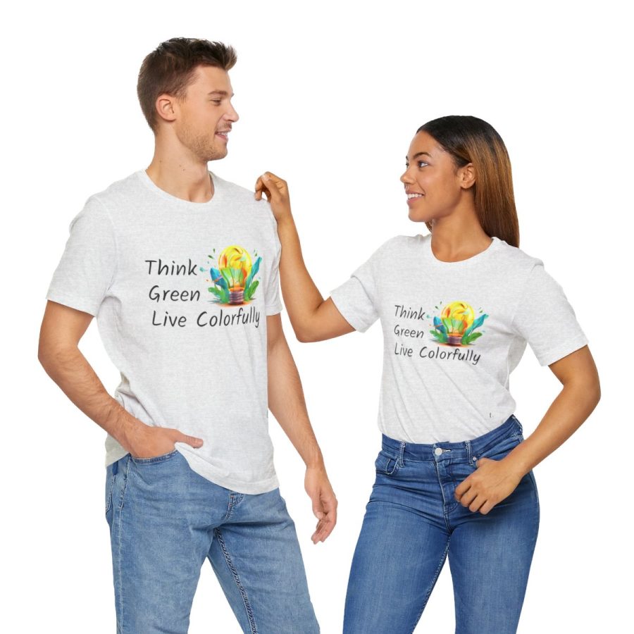 Think Green Live Colorfully – Unisex T-shirt