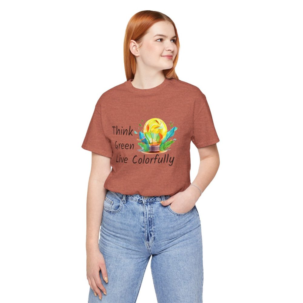 Think Green Live Colorfully – Unisex T-shirt