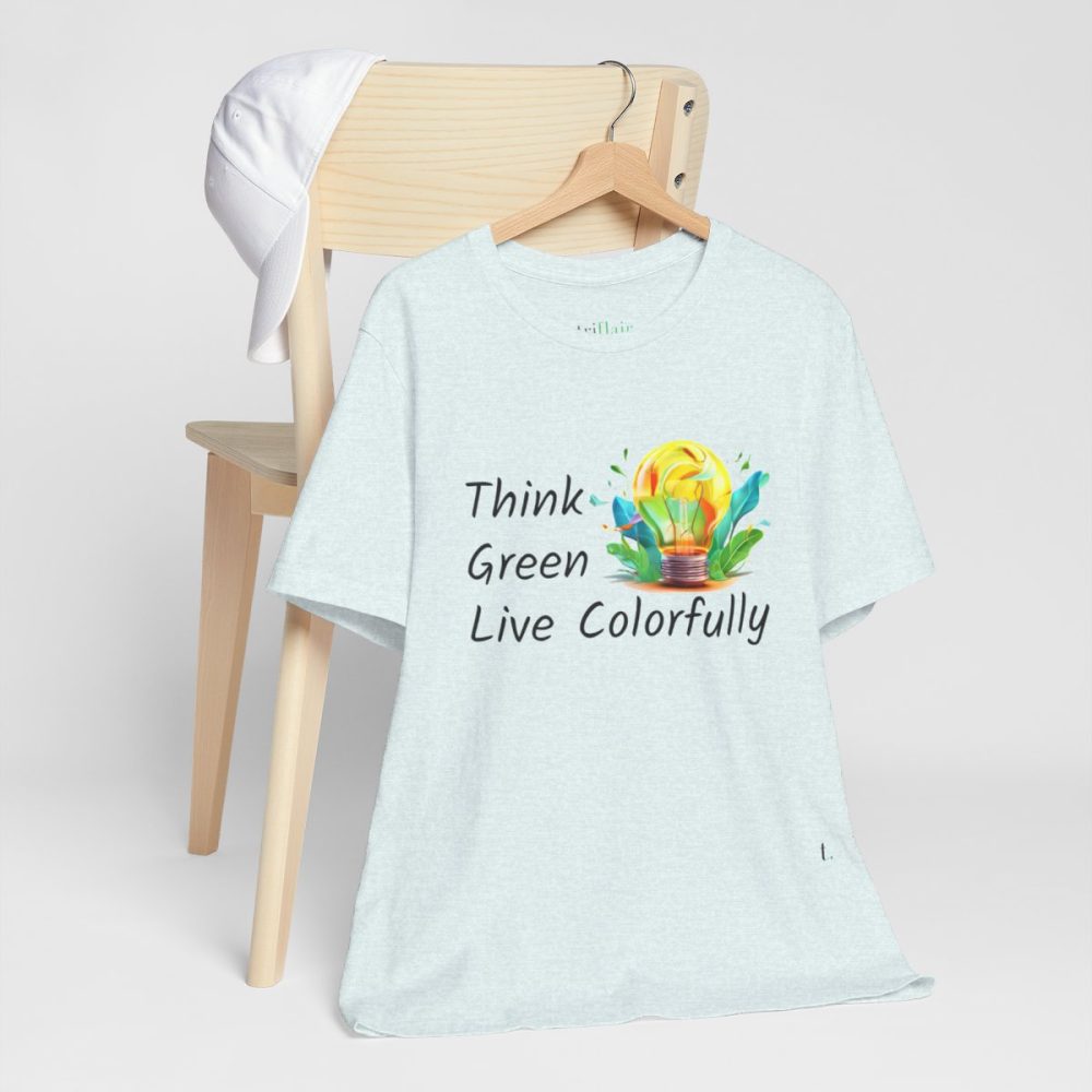 Think Green Live Colorfully – Unisex T-shirt