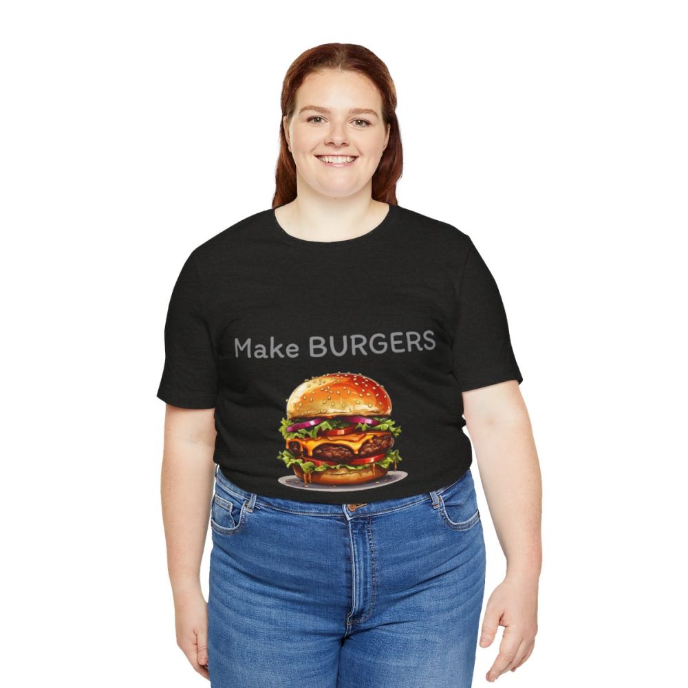 Make Burgers Not War – Unisex T-shirt