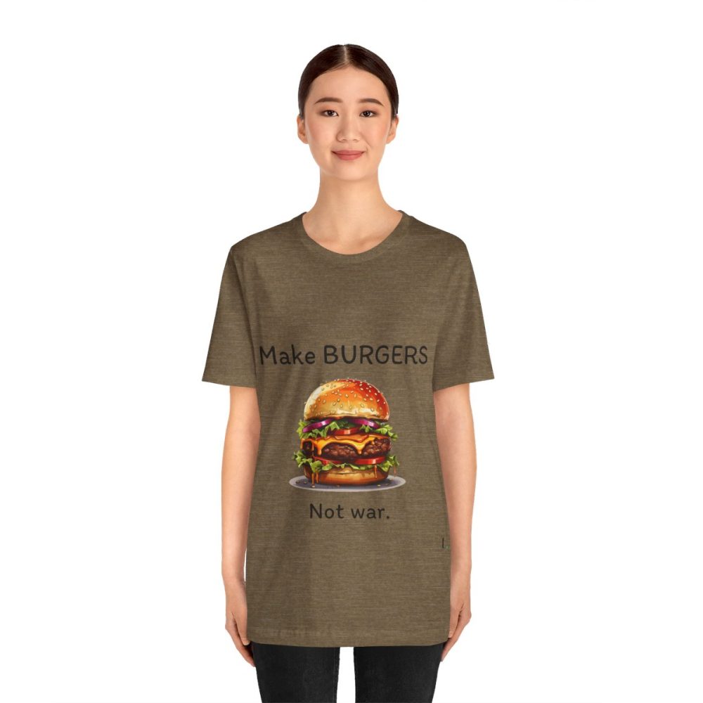 Make Burgers Not War – Unisex T-shirt