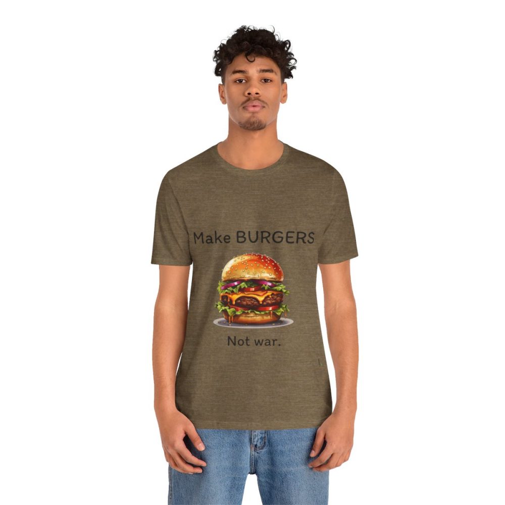 Make Burgers Not War – Unisex T-shirt