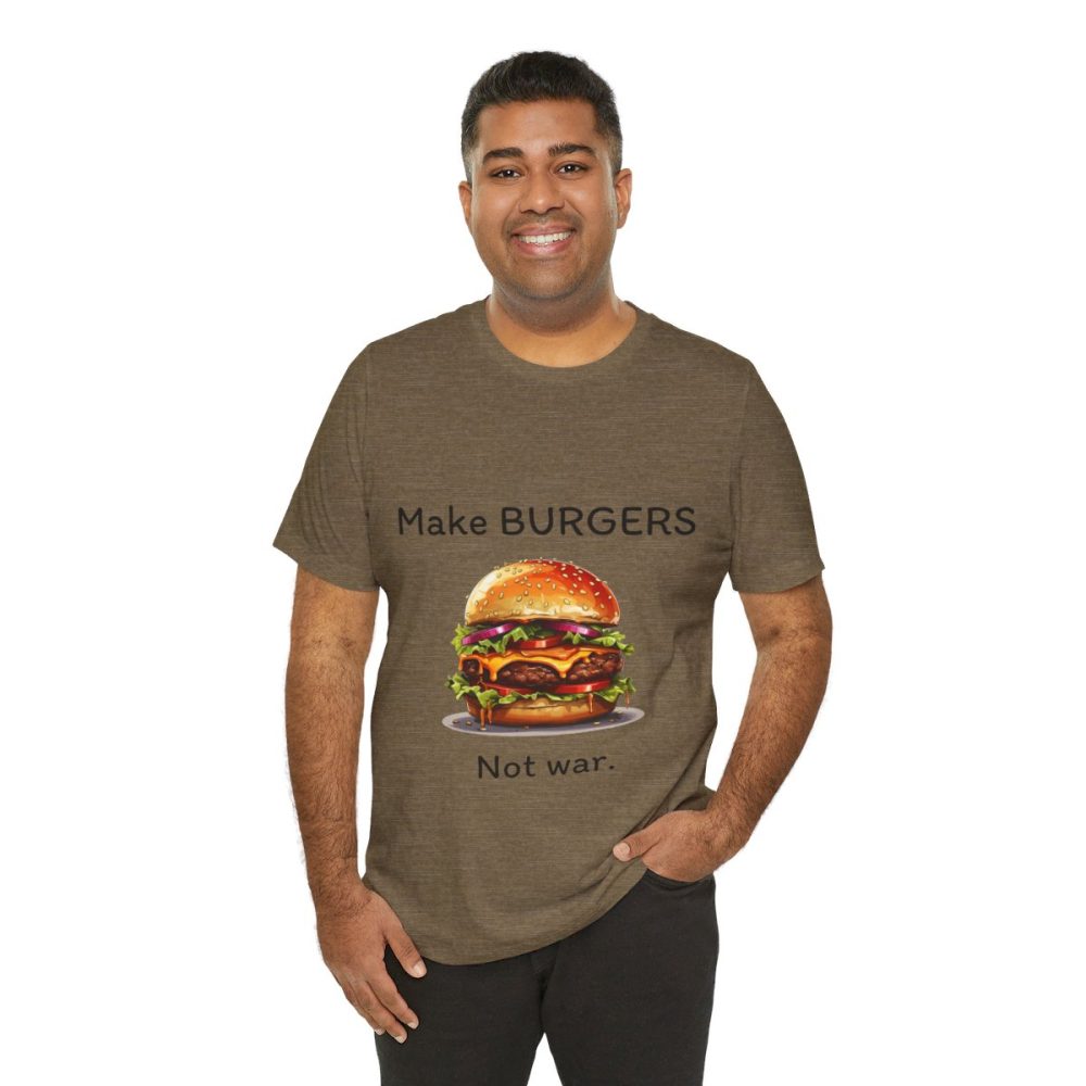 Make Burgers Not War – Unisex T-shirt