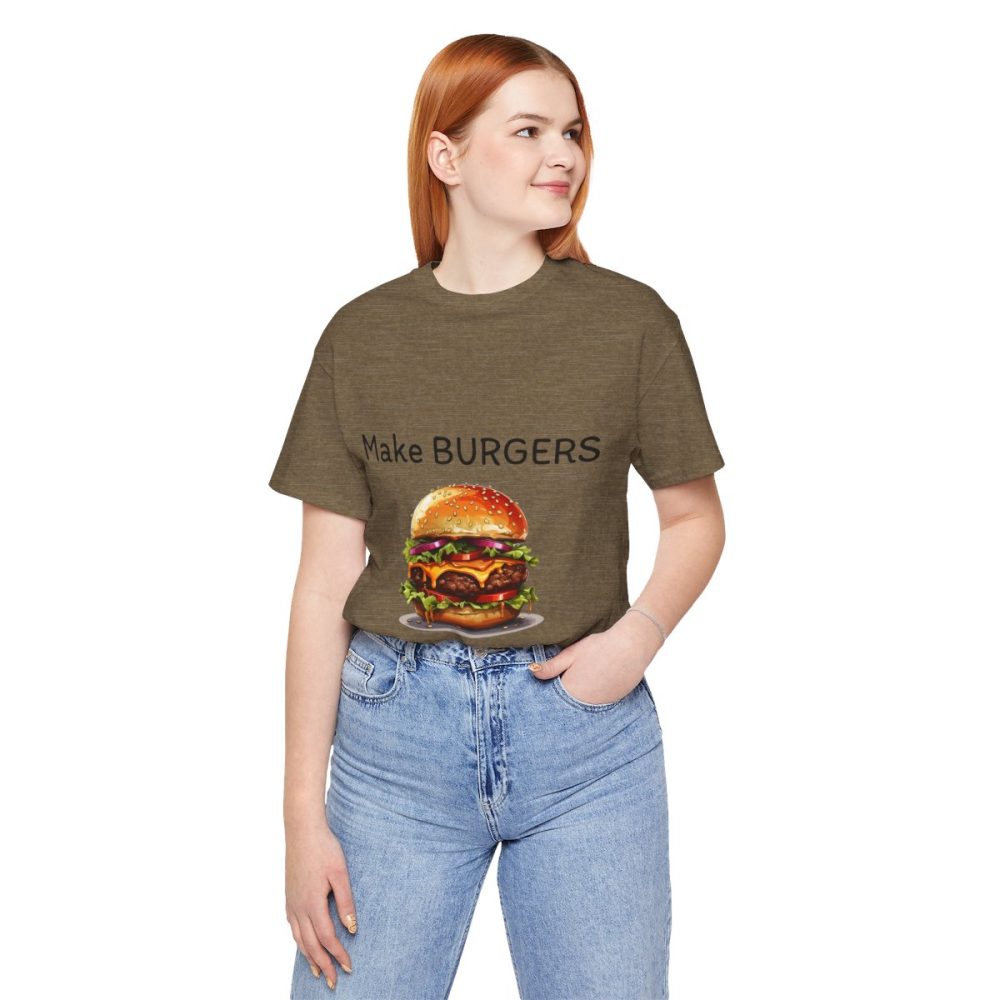 Make Burgers Not War – Unisex T-shirt