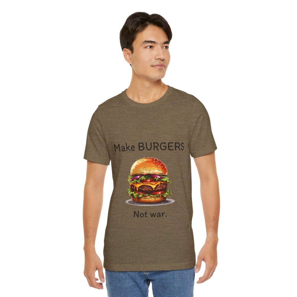 Make Burgers Not War – Unisex T-shirt