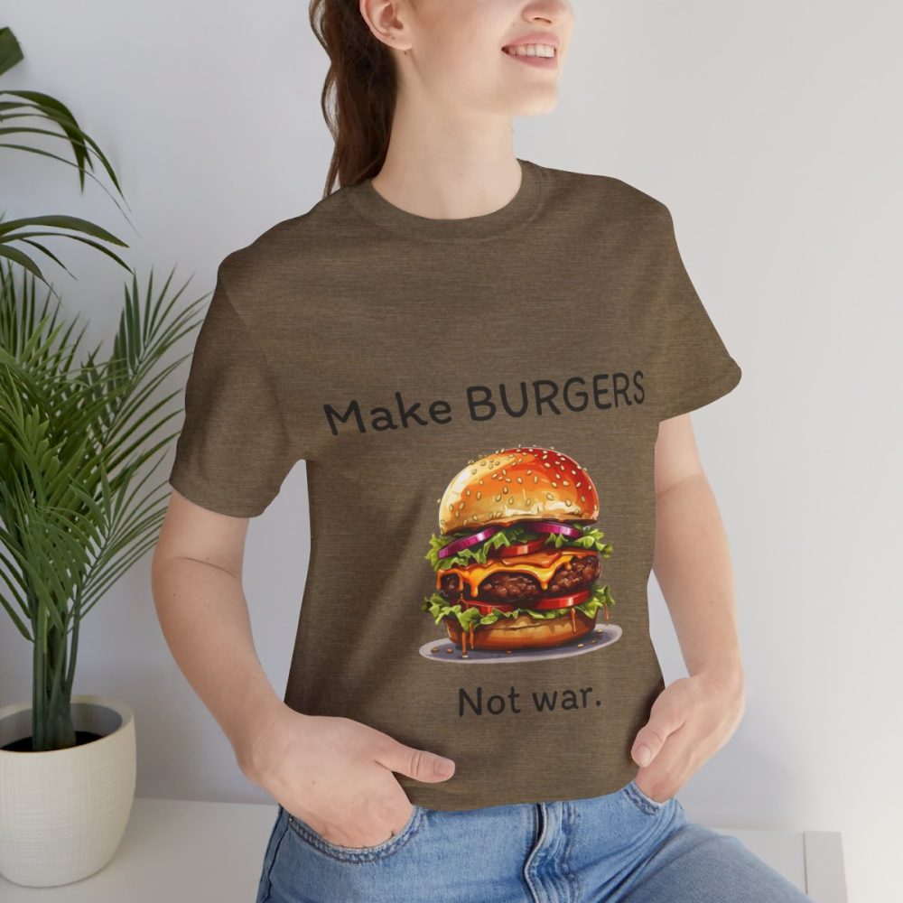 Make Burgers Not War – Unisex T-shirt