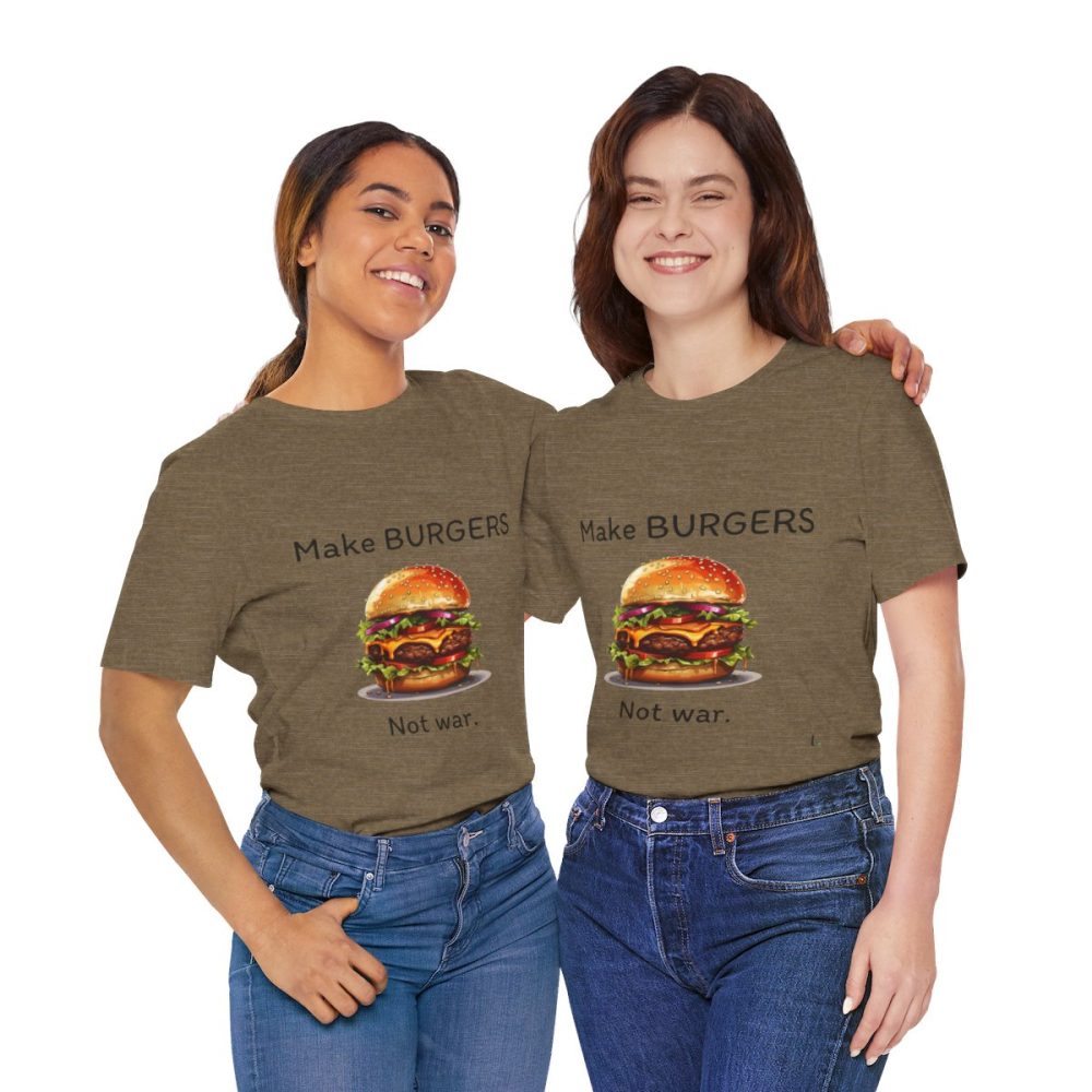 Make Burgers Not War – Unisex T-shirt