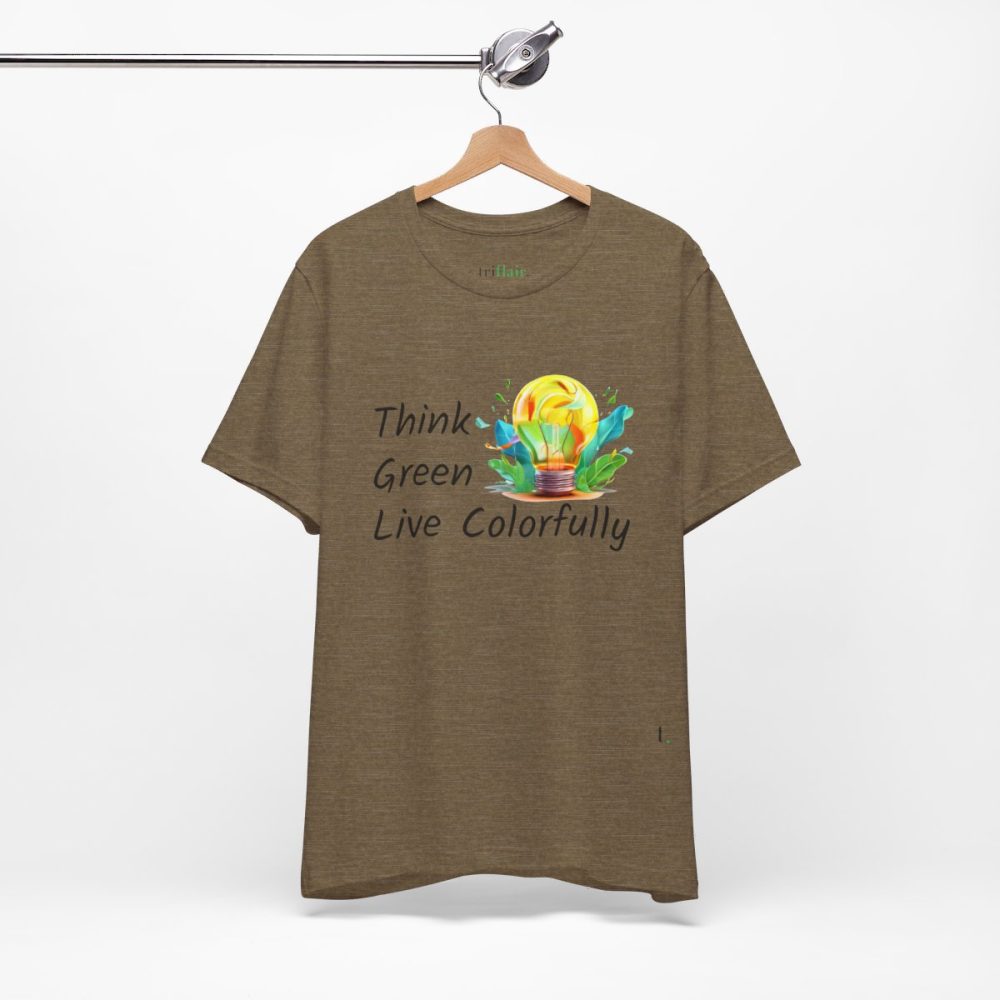 Think Green Live Colorfully – Unisex T-shirt