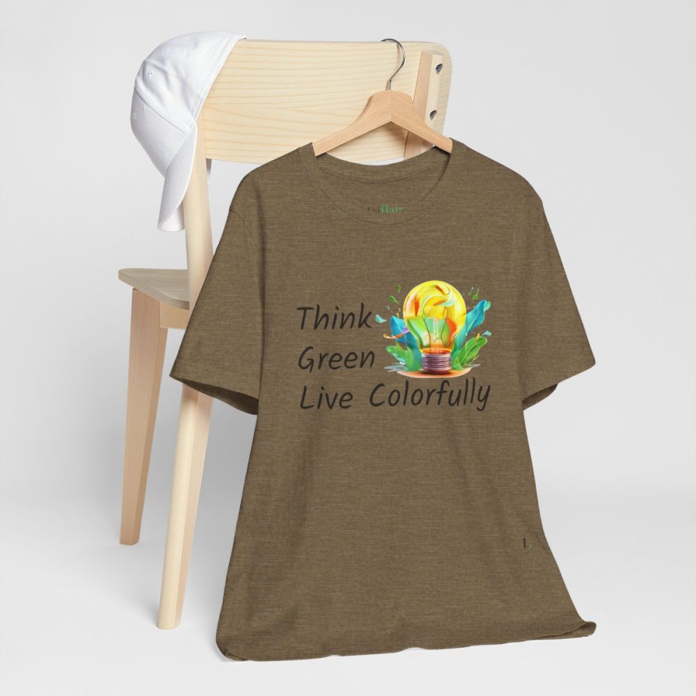 Think Green Live Colorfully – Unisex T-shirt