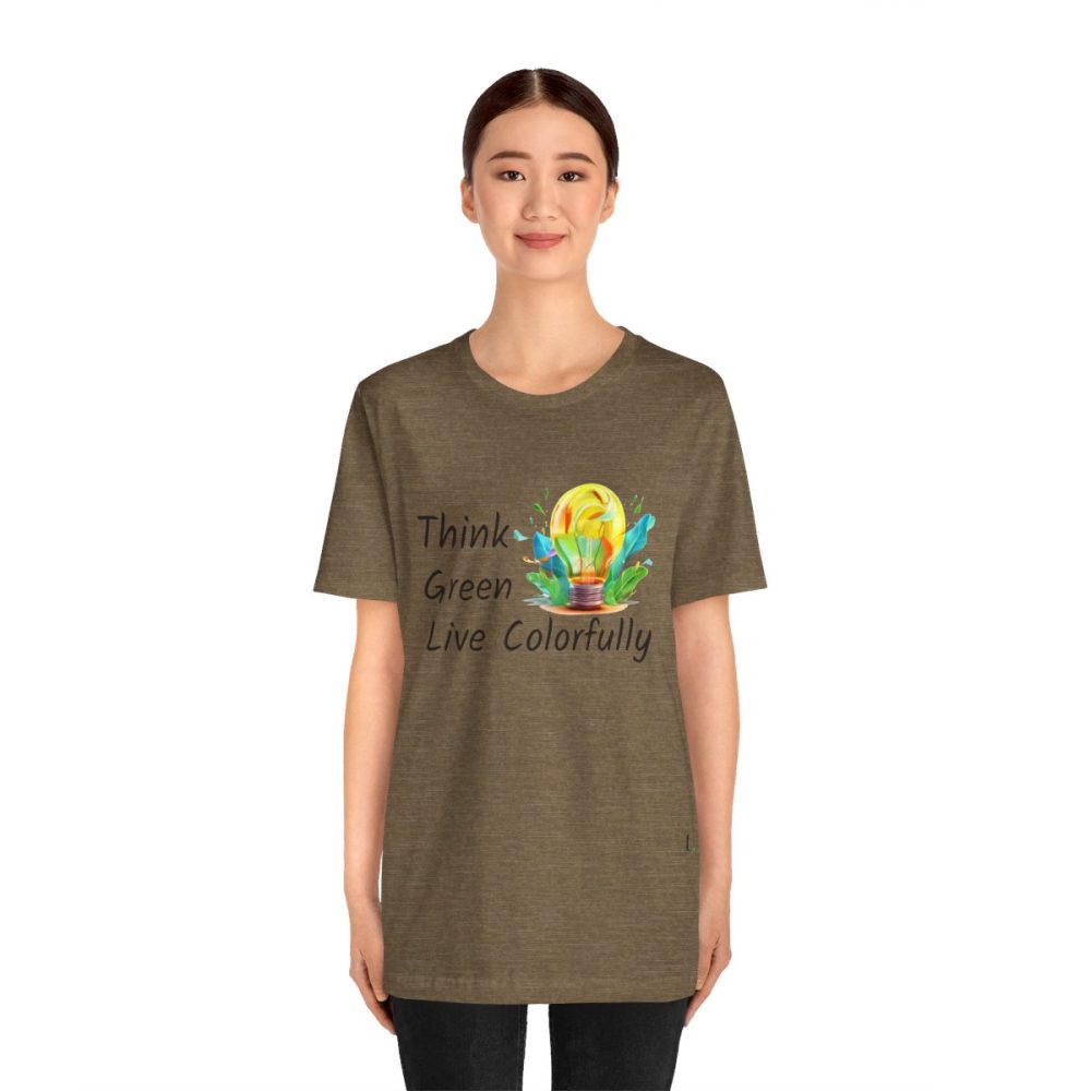 Think Green Live Colorfully – Unisex T-shirt