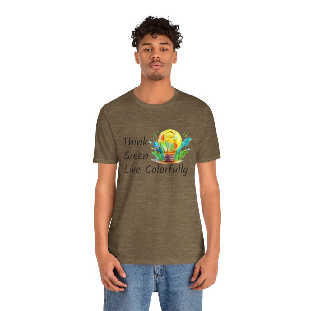 Think Green Live Colorfully – Unisex T-shirt