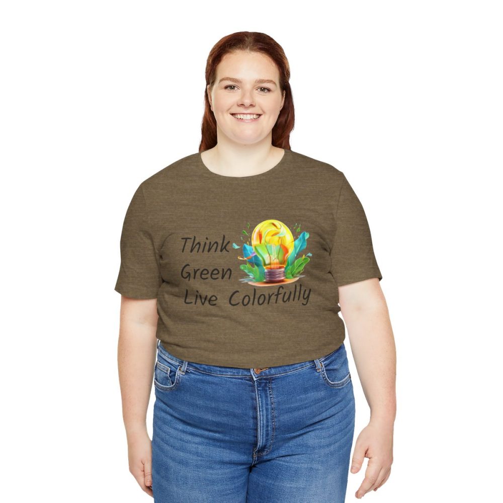 Think Green Live Colorfully – Unisex T-shirt