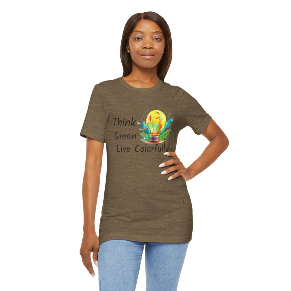 Think Green Live Colorfully – Unisex T-shirt