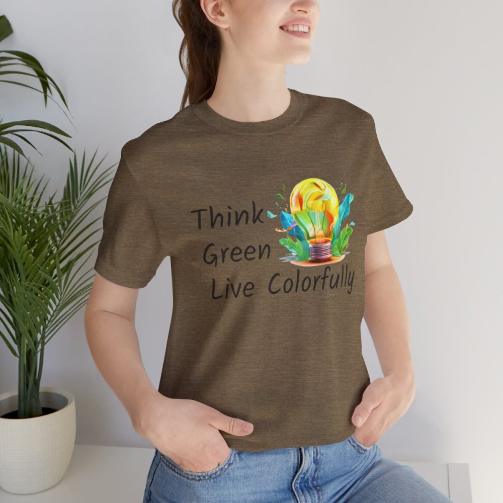 Think Green Live Colorfully – Unisex T-shirt