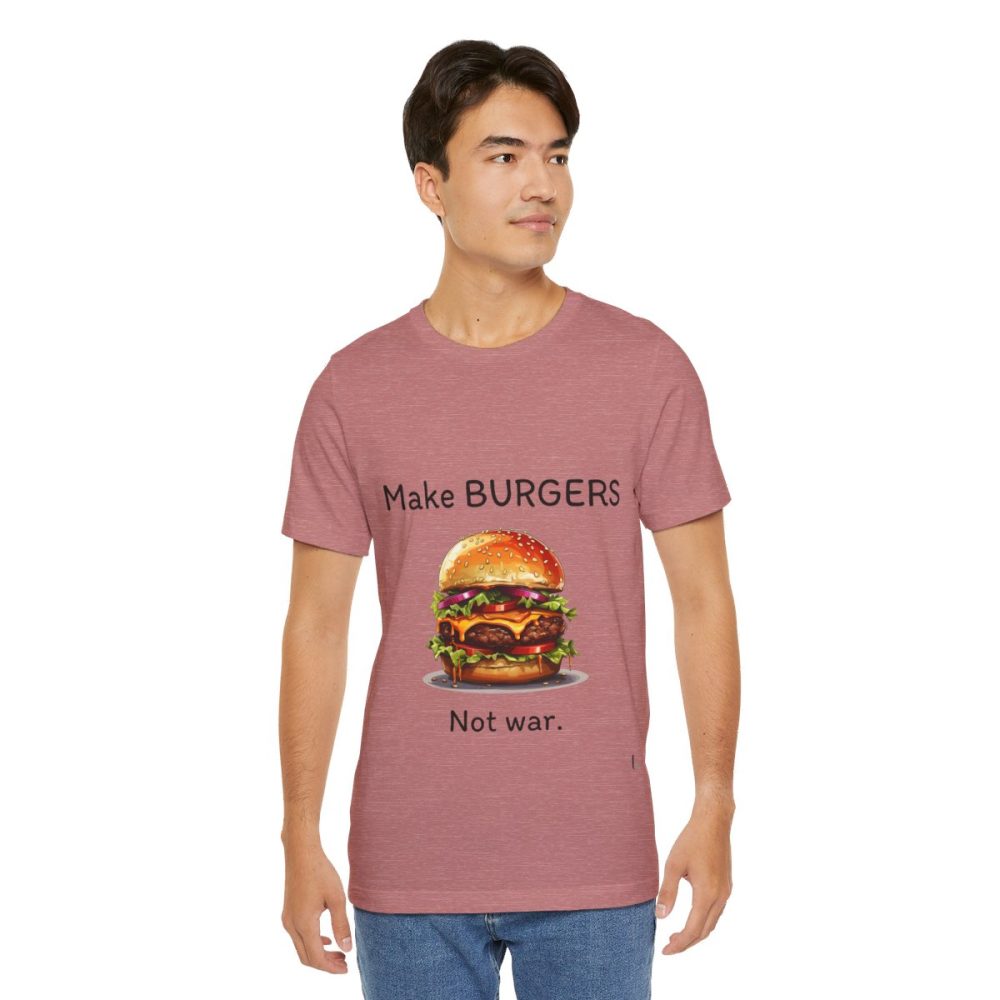 Make Burgers Not War – Unisex T-shirt