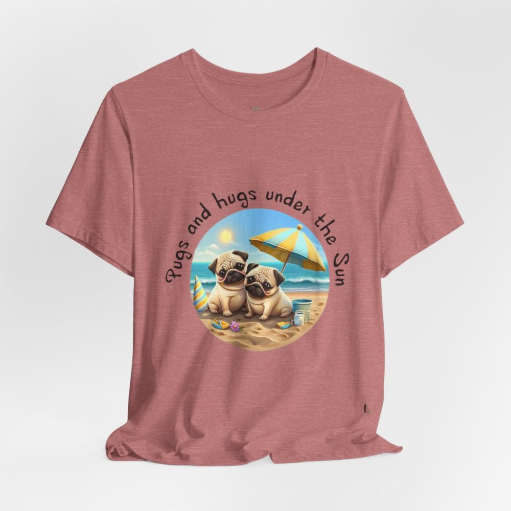 Pugs and hugs under the Sun – Unisex T-shirt