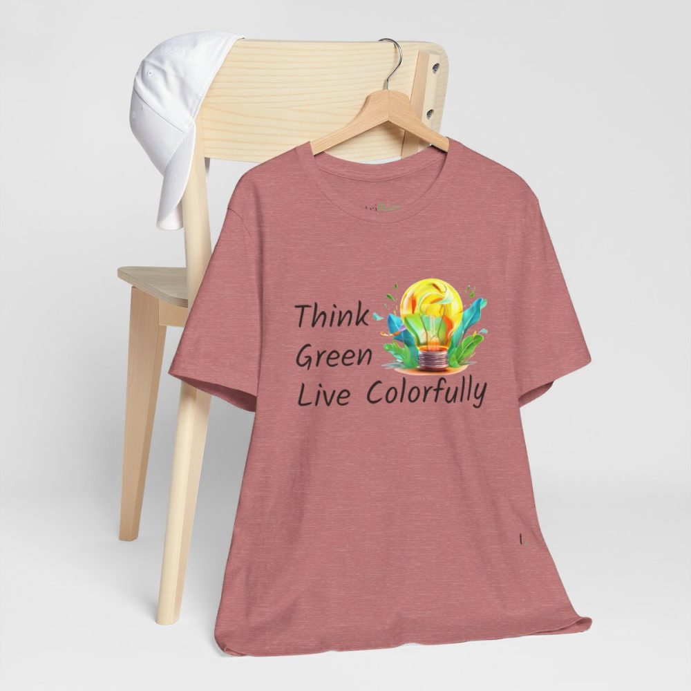 Think Green Live Colorfully – Unisex T-shirt